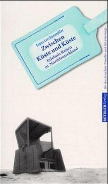 Zwischen Küste und Küste: Erlebnis reisen in Norddeustchland. 18 Ziele und eine Liebeserklärung Leisure, Home & Garden