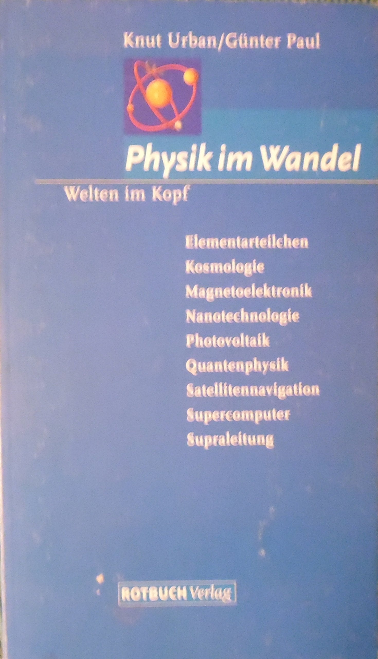 Physik im Wandel: Welten im Kopf (Rotbuch-Taschenbücher) Natural Sciences