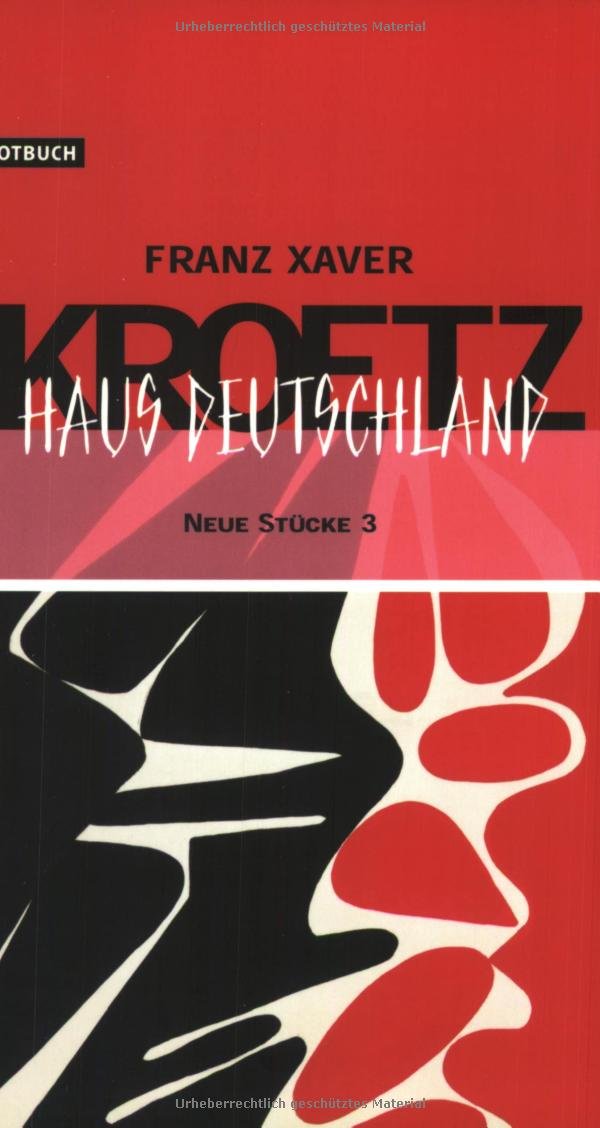 Haus Deutschland: 3 Stücke. Haus Deutschland. Made in Deutschland. Deutschland sucht dich Drama