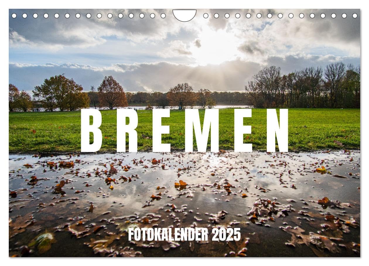 Bremen Fotokalender 2025 (Wandkalender 2025 DIN A4 quer), CALVENDO Monatskalender: Bremen. So farbenfroh. So schön. (CALVENDO Orte) Leisure, Home & Garden