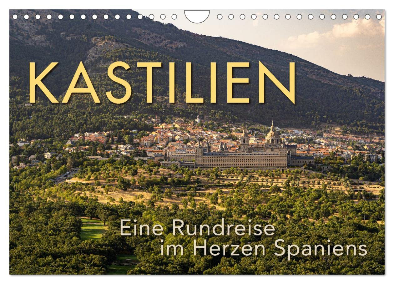 KASTILIEN - Eine Rundreise im Herzen Spaniens (Wandkalender 2025 DIN A4 quer), CALVENDO Monatskalender: Ein Besuch der schönsten Orte Kastiliens. (CALVENDO Orte) Leisure, Home & Garden