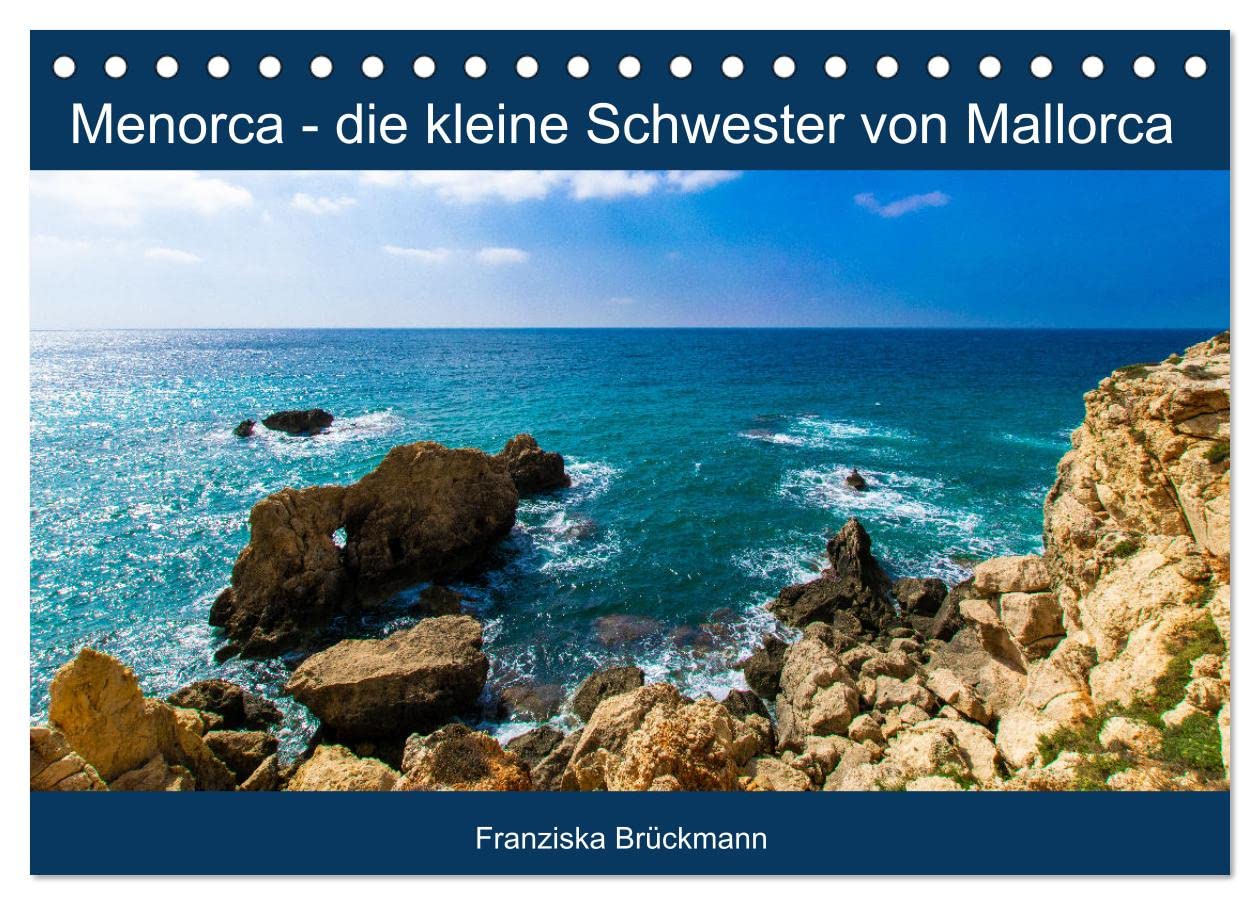 Menorca - die kleine Schwester von Mallorca (Tischkalender 2025 DIN A5 quer), CALVENDO Monatskalender: Raue Küstenlandschaften, türkisblaues Wasser ... - all dies vereint Menorca. (CALVENDO Orte) Leisure, Home & Garden