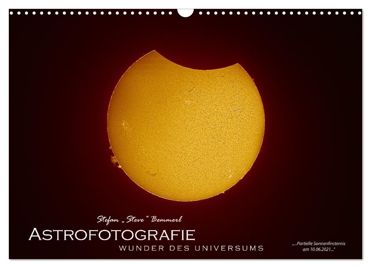 Astrofotografie - Wunder des Universums (Wandkalender 2025 DIN A3 quer), CALVENDO Monatskalender: Beeindruckende Astrofotografien gemacht vom ... "Steve" Bemmerl (CALVENDO Wissenschaft) Business & Technology