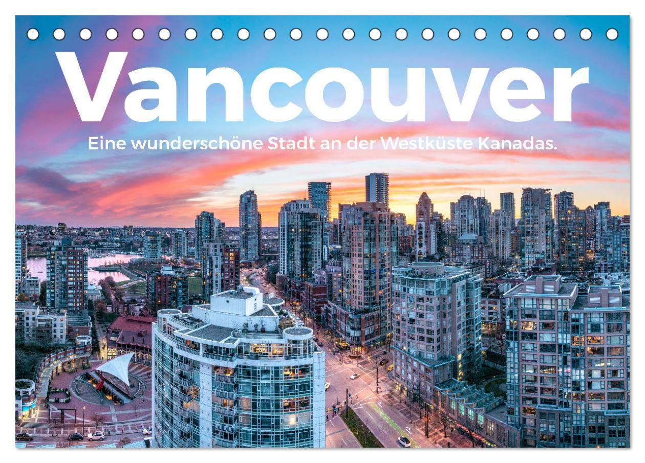 Vancouver - Eine wunderschöne Stadt an der Westküste Kanadas. (Tischkalender 2025 DIN A5 quer), CALVENDO Monatskalender: Genießen Sie die grandiosen Bilder von Vancouver. (CALVENDO Orte) Leisure, Home & Garden