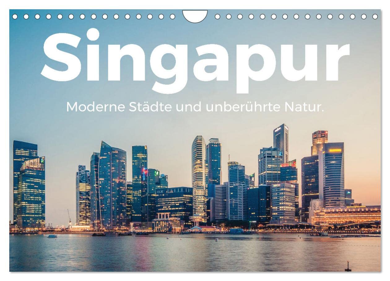 Singapur - Moderne Städte und unberührte Natur. (Wandkalender 2025 DIN A4 quer), CALVENDO Monatskalender Leisure, Home & Garden