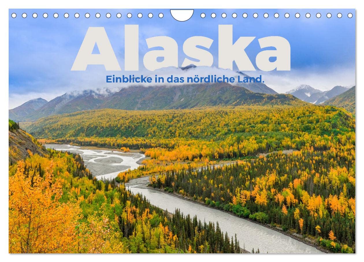 Alaska - Einblicke in das nördliche Land. (Wandkalender 2025 DIN A4 quer), CALVENDO Monatskalender: Kommen Sie mit auf eine unglaubliche Reise nach Alaska. (CALVENDO Orte) Leisure, Home & Garden