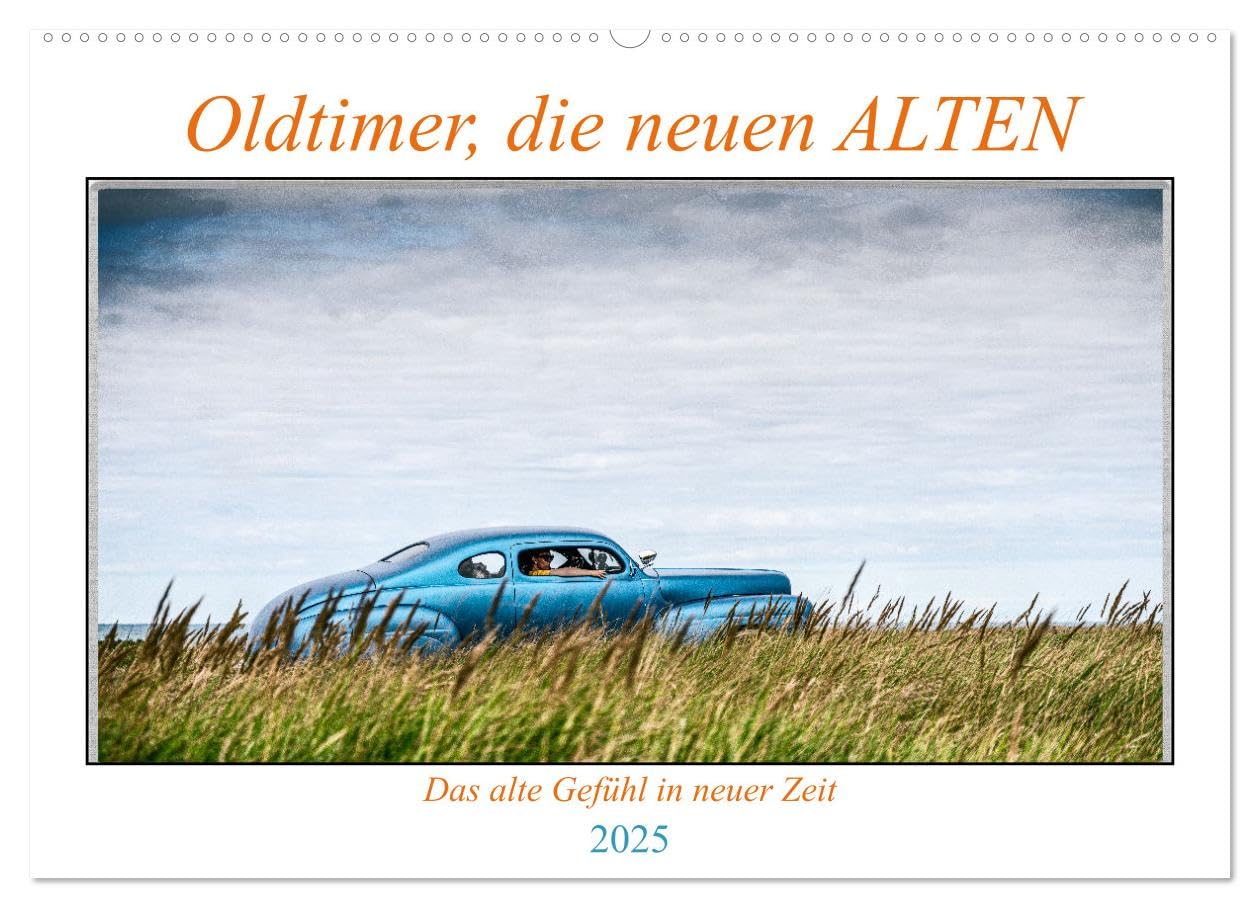 Oldtimer, die neuen ALTEN (Wandkalender 2025 DIN A2 quer), CALVENDO Monatskalender: Ein Kalender, der wunderschönen Oldtimer in eine neuen Kulisse gestellt hat. (CALVENDO Mobilitaet) Books