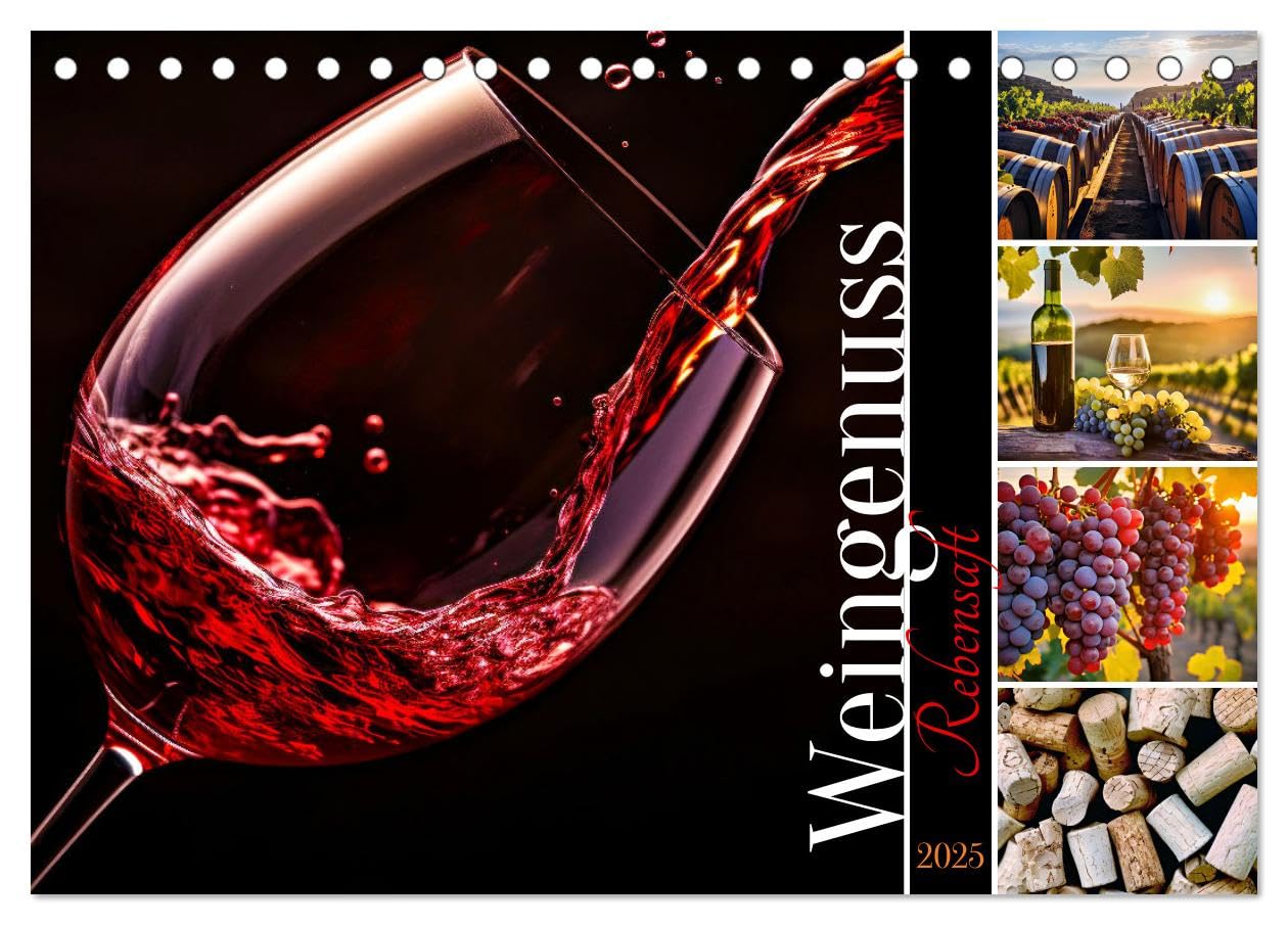 Rebensaft - Weingenuss (Tischkalender 2025 DIN A5 quer), CALVENDO Monatskalender: Entdecke den Zauber des Weingenusses! (CALVENDO Lifestyle) Living & Furnishing