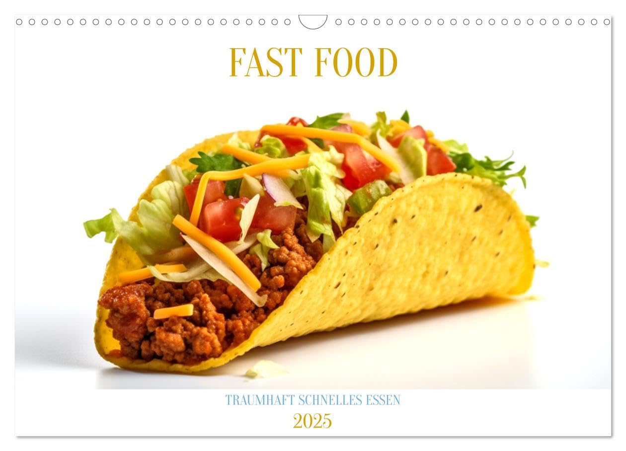 FAST FOOD (Wandkalender 2025 DIN A3 quer), CALVENDO Monatskalender: Traumhaft schnelles Essen (CALVENDO Lifestyle) Leisure, Home & Garden