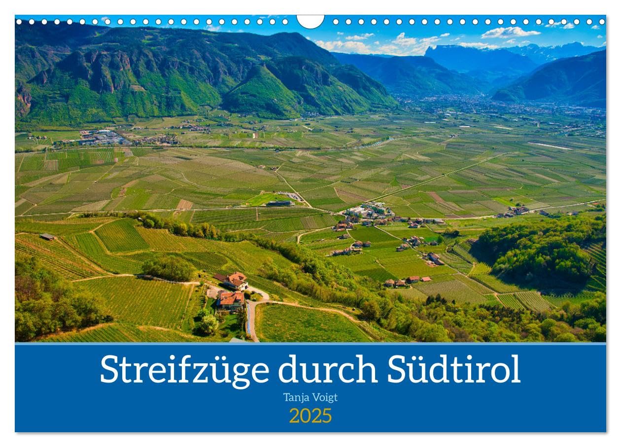 Streifzüge durch Südtirol (Wandkalender 2025 DIN A3 quer), CALVENDO Monatskalender: Das mediterrane Klima und die Schönheit der Natur in Südtirol sind nur zwei Gründe für eine Reise. (CALVENDO Orte) Books
