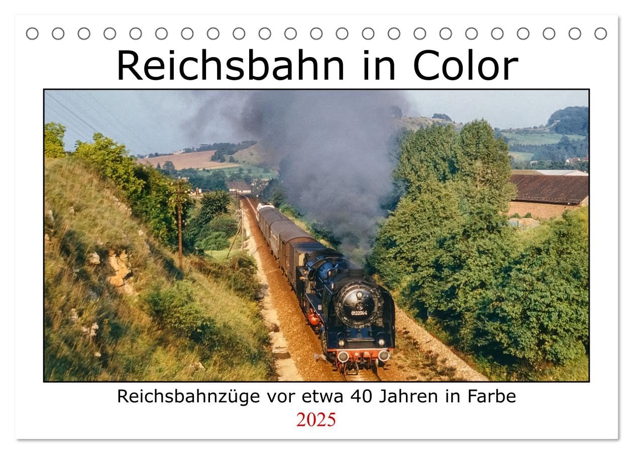 Reichsbahn in Color (Tischkalender 2025 DIN A5 quer), CALVENDO Monatskalender: Stimmungsvolle Eisenbahnmotive aus den letzten Jahren der Deutschen Reichsbahn neu digitalisiert. (CALVENDO Orte) Photography