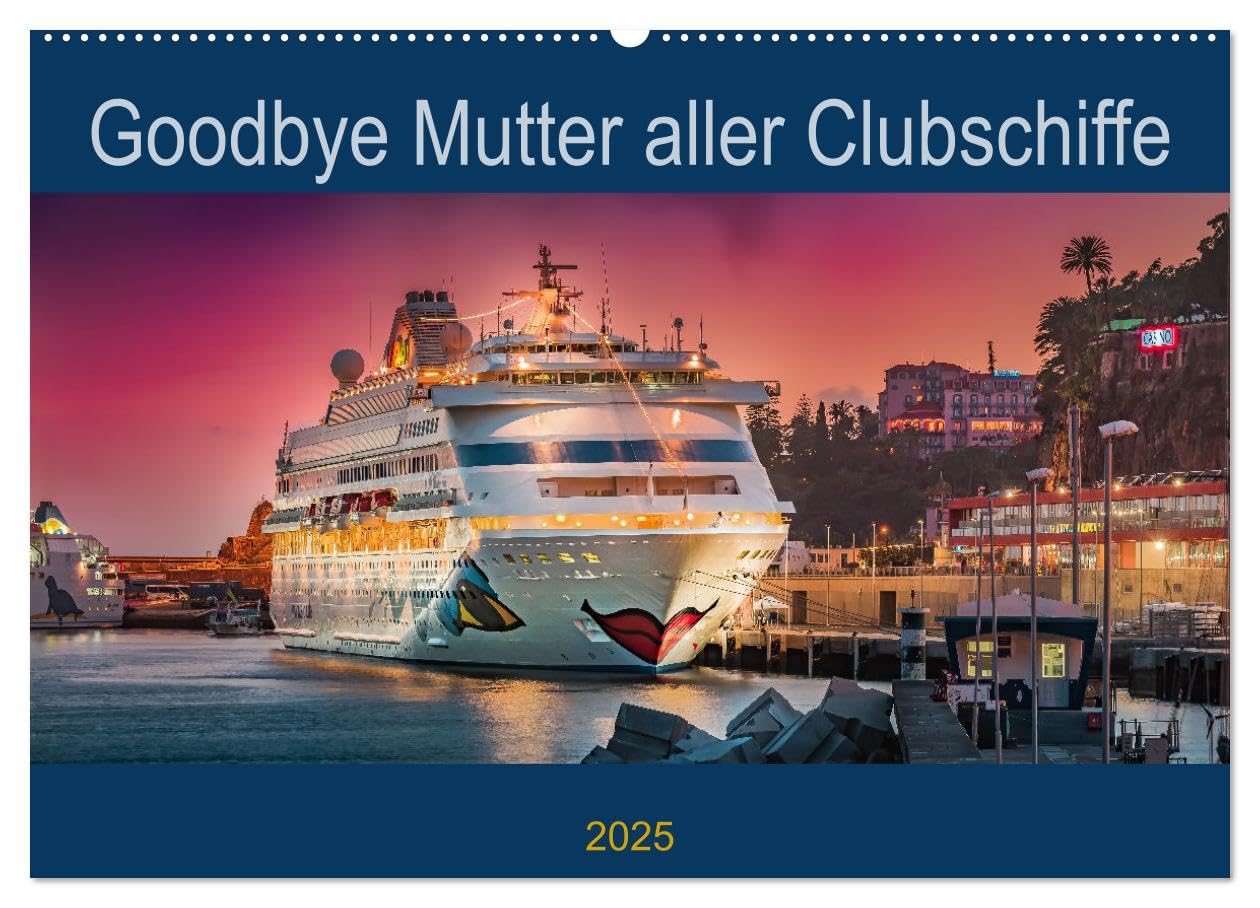 Goodbye Mutter aller Clubschiffe (Wandkalender 2025 DIN A2 quer), CALVENDO Monatskalender: AIDA cara an vielen wunderschönen Orten (CALVENDO Orte) Leisure, Home & Garden