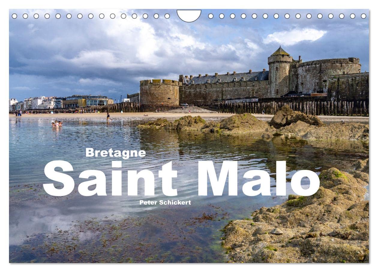 Bretagne - Saint Malo (Wandkalender 2025 DIN A4 quer), CALVENDO Monatskalender: Die sehenswerte bretonische Stadt Saint Malo in einem Kalender vom Reisefotografen Peter Schickert. (CALVENDO Orte) Leisure, Home & Garden
