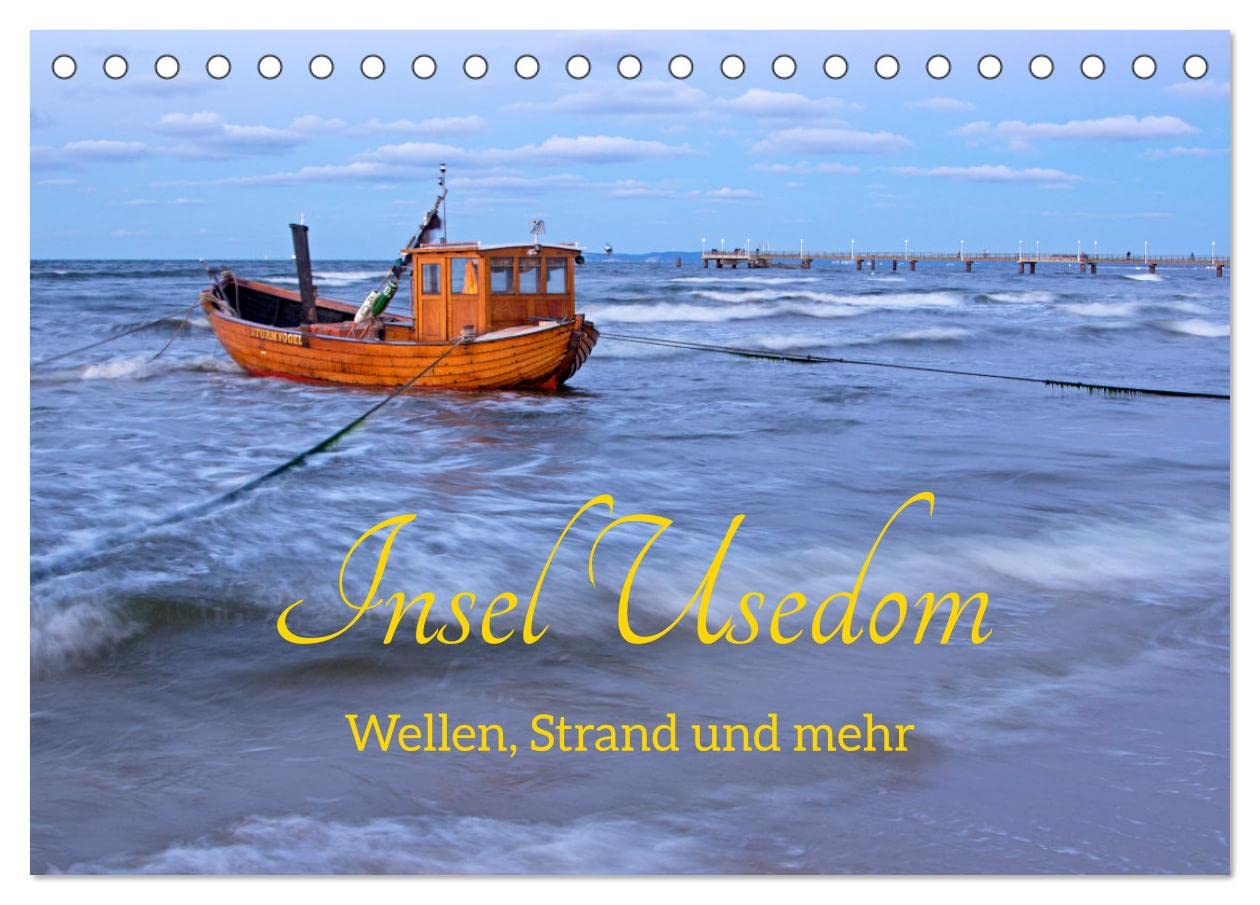 Insel Usedom - Wellen, Strand und mehr (Tischkalender 2025 DIN A5 quer), CALVENDO Monatskalender: Die östlichste der deutschen Inseln hat viel zu bieten. (CALVENDO Orte) Calendars