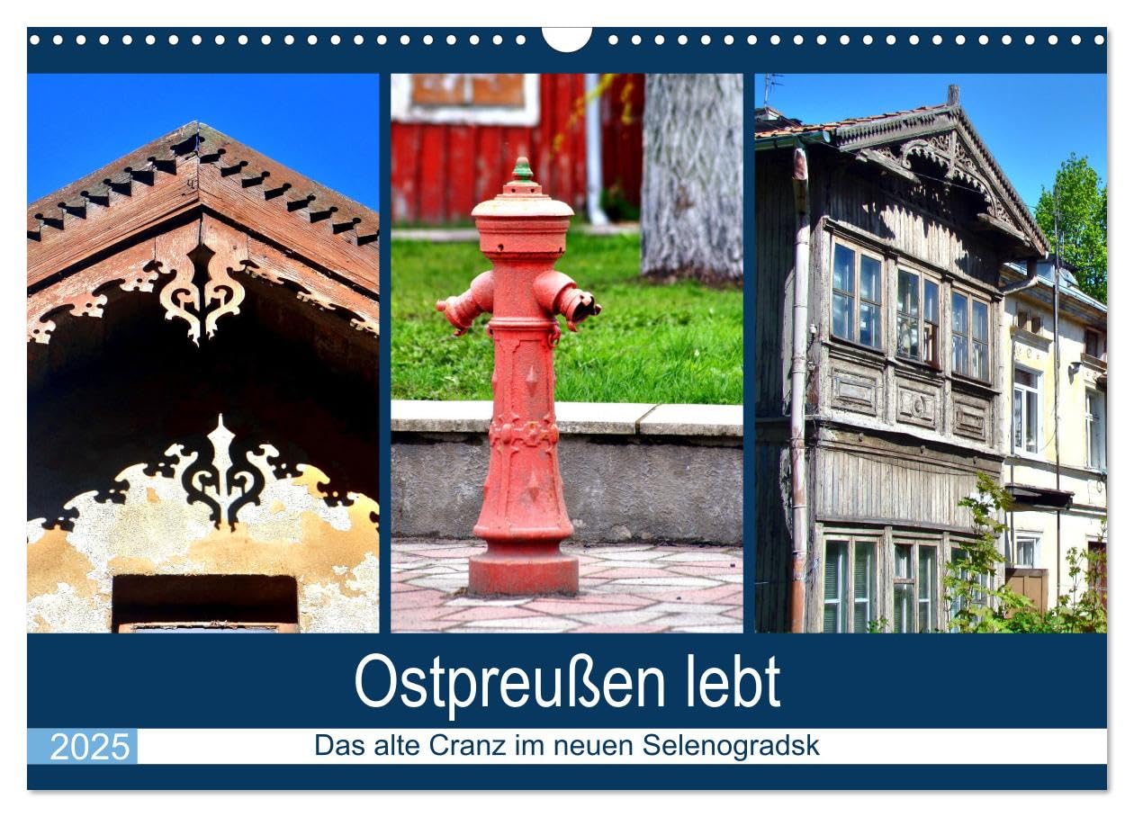 Ostpreußen lebt - Das alte Cranz im neuen Selenogradsk (Wandkalender 2025 DIN A3 quer), CALVENDO Monatskalender: Die malerische Dorfarchitektur des Ostseebades Cranz (CALVENDO Orte) Calendars