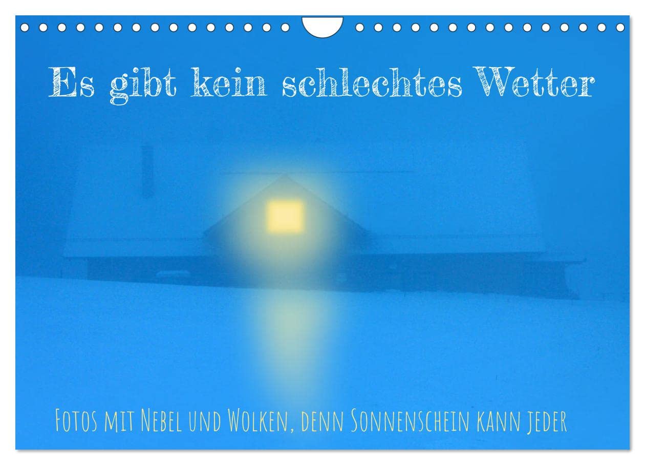 Es gibt kein schlechtes Wetter (Wandkalender 2025 DIN A4 quer), CALVENDO Monatskalender: Bei klarer Sicht fotografieren kann jeder, kunstvoll wird die ... bei schlechter Witterung (CALVENDO Natur) Health, Nutrition & Fitness