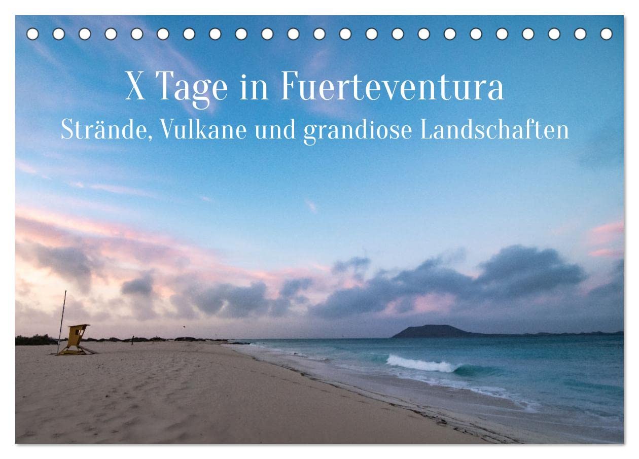 X Tage Fuerteventura – Strände, Vulkane und grandiose Landschaften (Tischkalender 2025 DIN A5 quer), CALVENDO Monatskalender: Kommen sie mit auf die ... von ihrem Charme verzaubern. (CALVENDO Orte) Leisure, Home & Garden