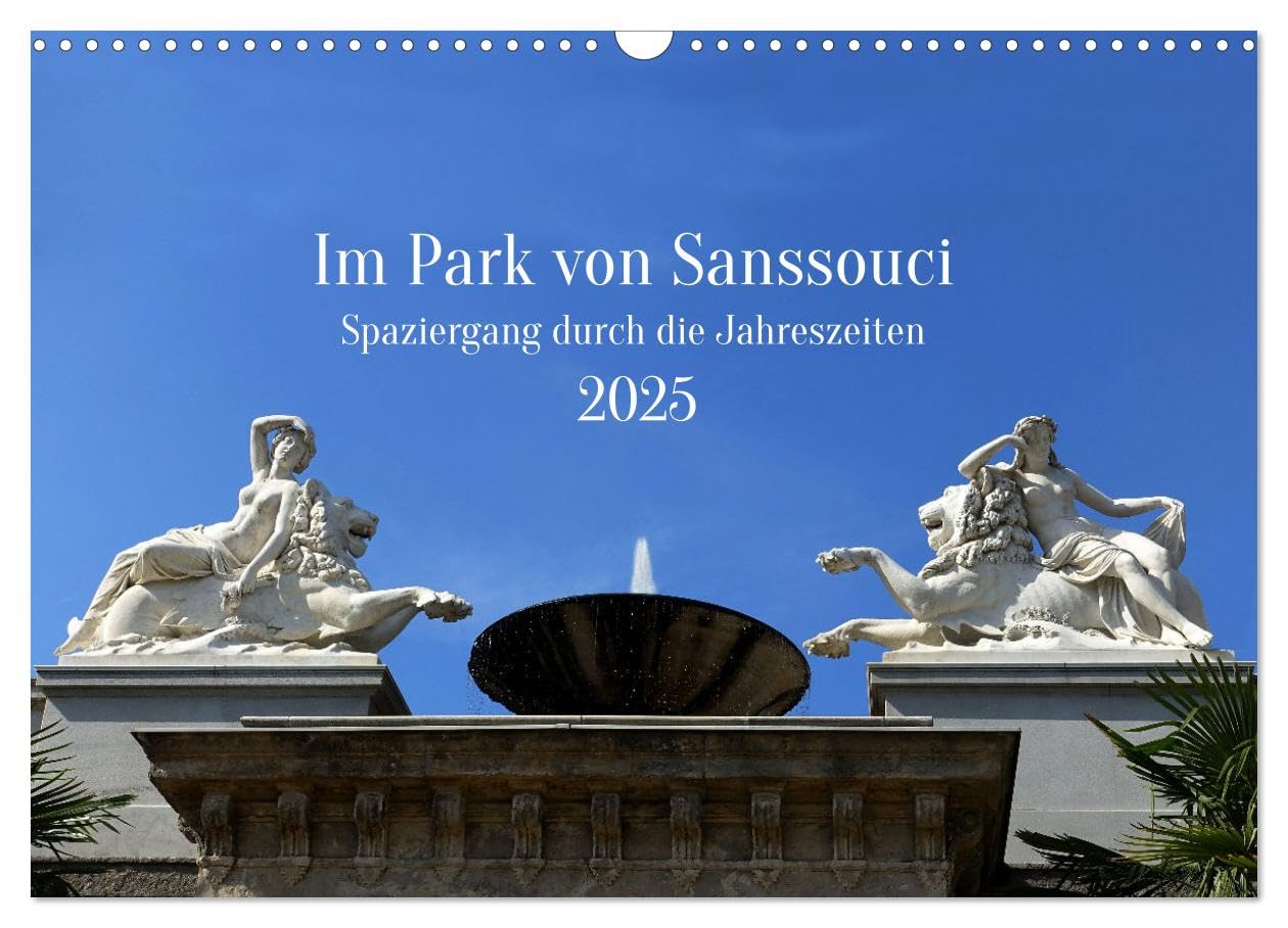 Im Park von Sanssouci - Spaziergang durch die Jahreszeiten (Wandkalender 2025 DIN A3 quer), CALVENDO Monatskalender: Der Park von Sanssouci strahlt ... kaum jemand entziehen kann. (CALVENDO Orte) Leisure, Home & Garden