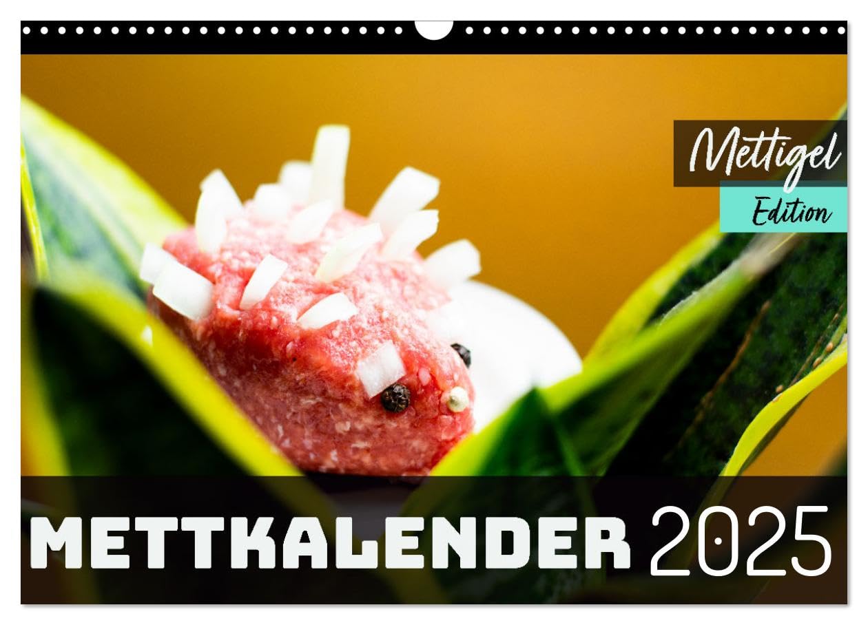 Mettkalender - Mettigel Edition (Wandkalender 2025 DIN A3 quer), CALVENDO Monatskalender: Endlich ist es soweit, ein ganzes Jahr voller Mettigel. (CALVENDO Spass) Leisure, Home & Garden
