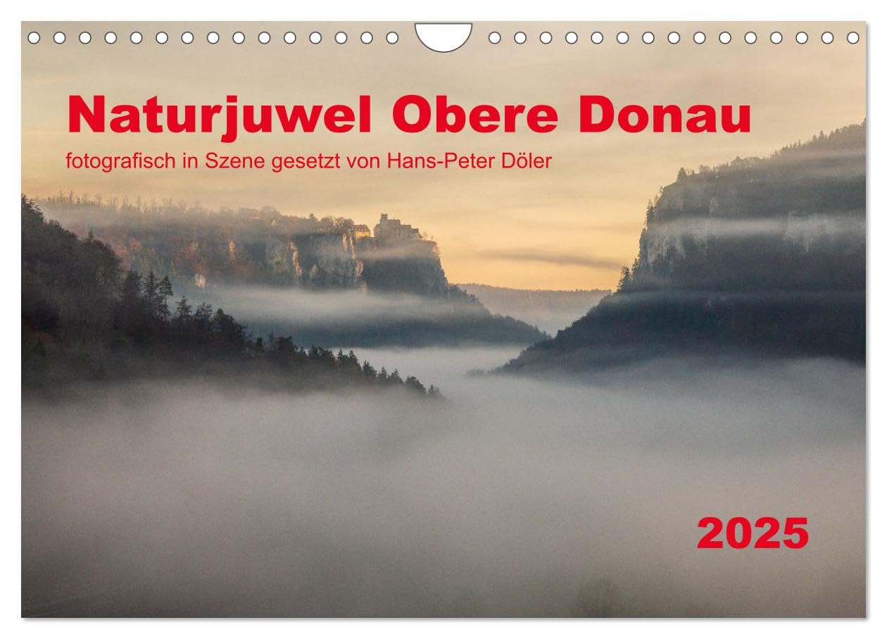 Naturjuwel Obere Donau (Wandkalender 2025 DIN A4 quer), CALVENDO Monatskalender: Das Obere Donautal ist nicht nur landschaftlich bedeutend, sondern es ... Flora und Fauna. (CALVENDO Natur) Leisure, Home & Garden