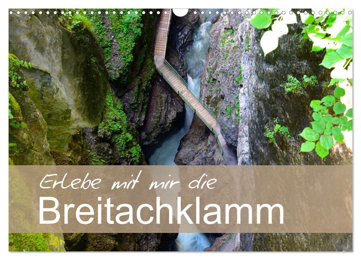 Erlebe mit mir die Breitachklamm (Wandkalender 2025 DIN A3 quer), CALVENDO Monatskalender: Ein impulsantes Naturspektakel (CALVENDO Natur) Film, Art & Culture