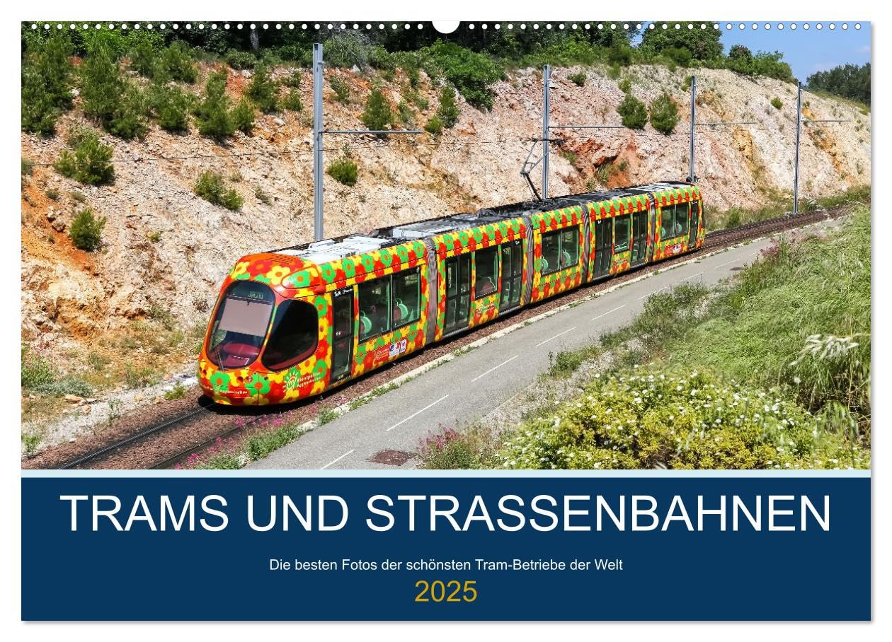 Trams und Straßenbahnen (Wandkalender 2025 DIN A2 quer), CALVENDO Monatskalender: Die schönsten Tram-Betriebe der Welt (CALVENDO Mobilitaet) Leisure, Home & Garden