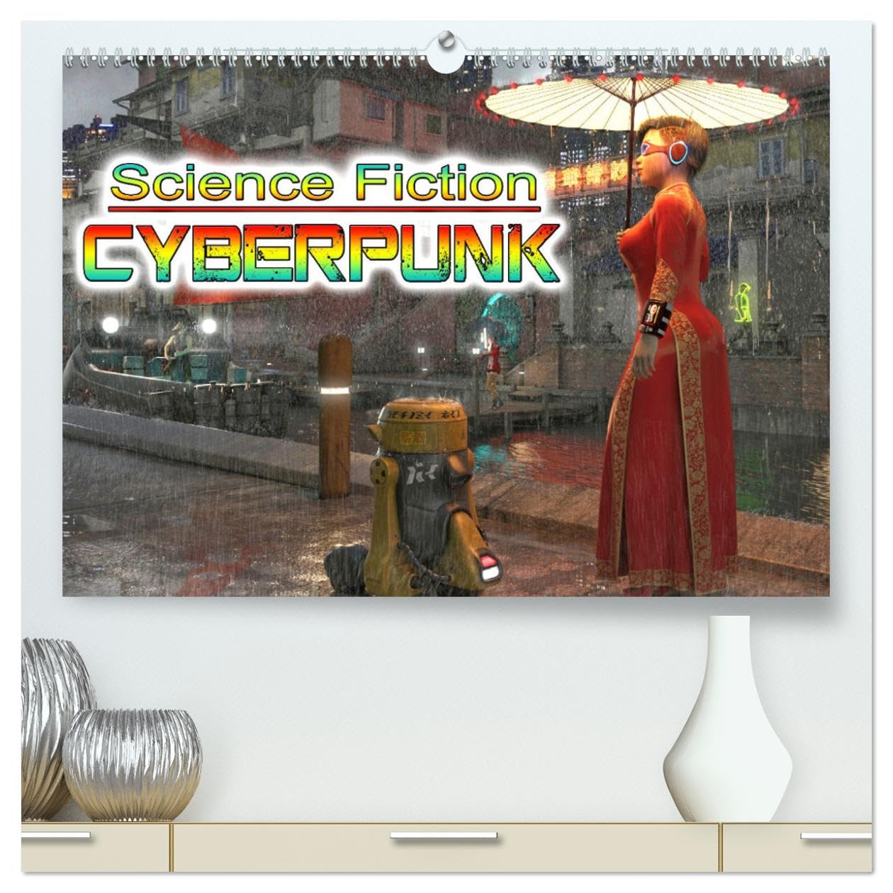 Science Fiction Cyberpunk (hochwertiger Premium Wandkalender 2025 DIN A2 quer), Kunstdruck in Hochglanz: Zukunftsstädte im Neonschein einer düsteren Zeit. (CALVENDO Kunst) Contemporary literature