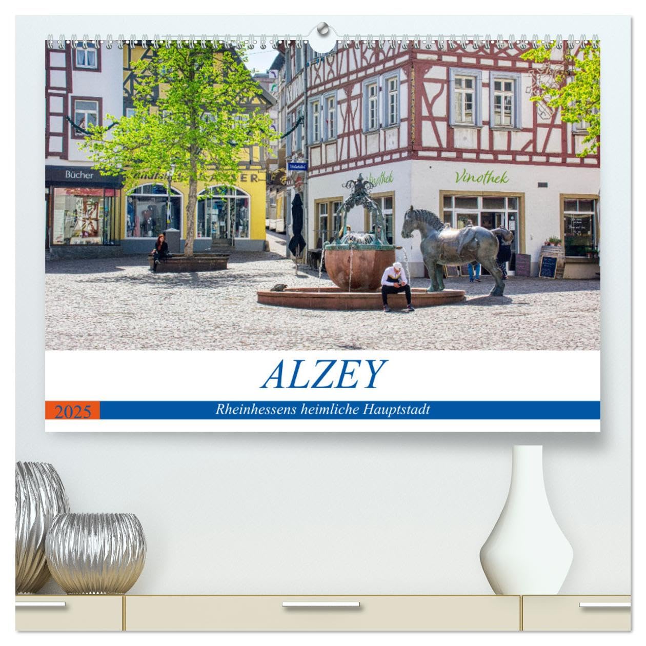 Alzey - Rheinhessens heimliche Hauptstadt (hochwertiger Premium Wandkalender 2025 DIN A2 quer), Kunstdruck in Hochglanz: Historischer Rundgang durch Alzey (CALVENDO Orte) Calendars