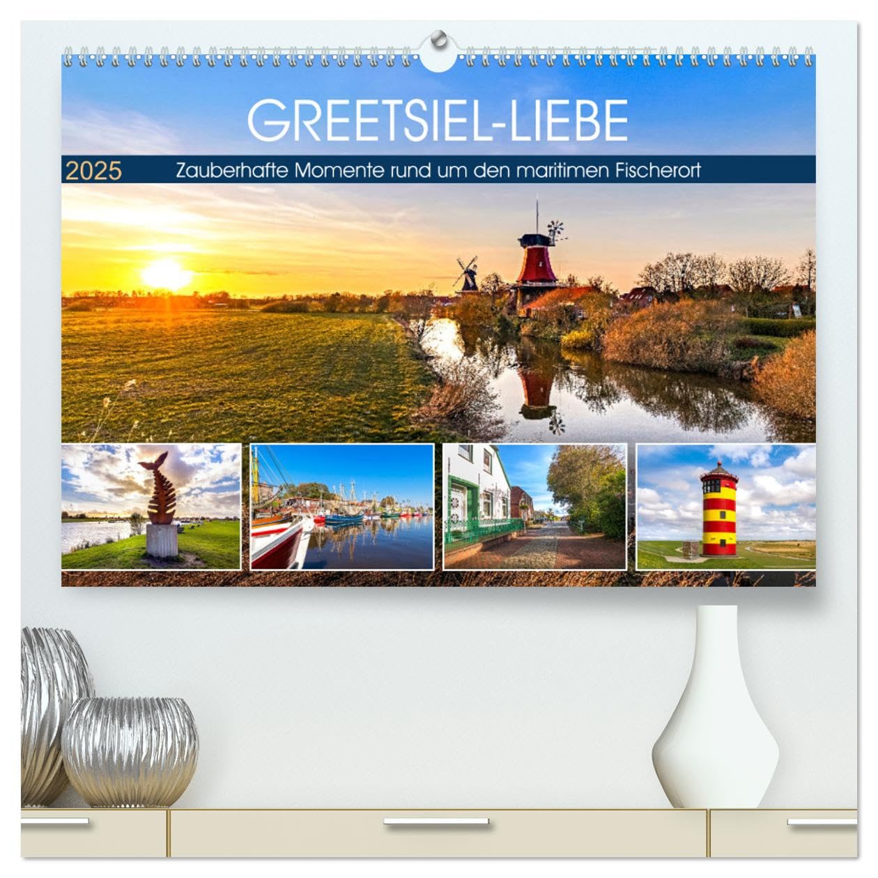 GREETSIEL-LIEBE (hochwertiger Premium Wandkalender 2025 DIN A2 quer), Kunstdruck in Hochglanz: Zauberhafte Momente rund um den maritimen Fischerort (CALVENDO Orte) Social Sciences