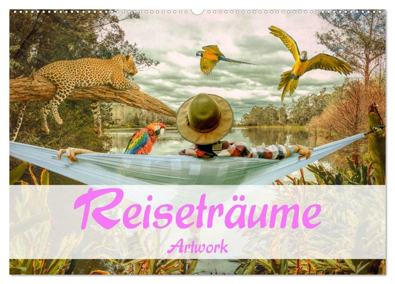 Reiseträume - Artwork (Wandkalender 2025 DIN A2 quer), CALVENDO Monatskalender: Reiseträume in Fantasiebildern (CALVENDO Kunst) Film, Art & Culture