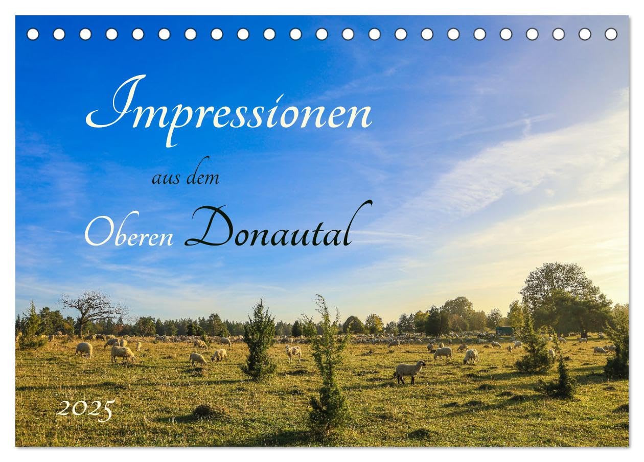 Impressionen aus dem Oberen Donautal (Tischkalender 2025 DIN A5 quer), CALVENDO Monatskalender: Der Naturpark Obere Donau ist eine der schönsten und ... Landschaften Süddeutschlands (CALVENDO Natur) Photography