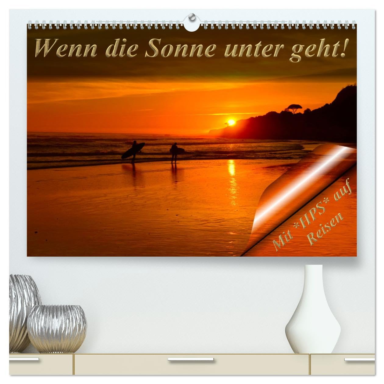 Wenn die Sonne unter geht (hochwertiger Premium Wandkalender 2025 DIN A2 quer), Kunstdruck in Hochglanz: Genießen Sie den Zauber der Sonne (CALVENDO Orte) Film, Art & Culture
