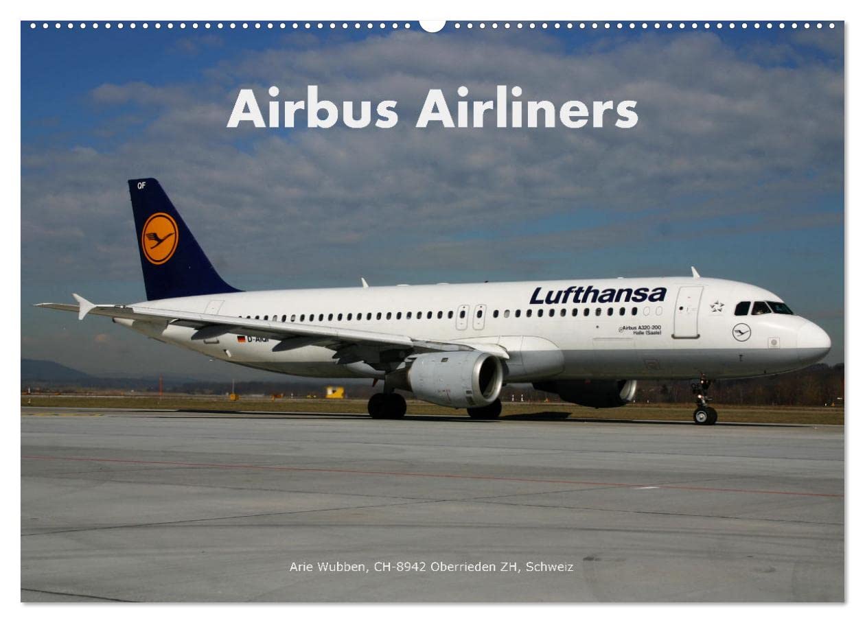 Airbus Airliners (Wandkalender 2025 DIN A2 quer), CALVENDO Monatskalender: Die Airbus Familie deckt heute das ganze Airline Spektrum ab. (CALVENDO Mobilitaet) Film, Art & Culture