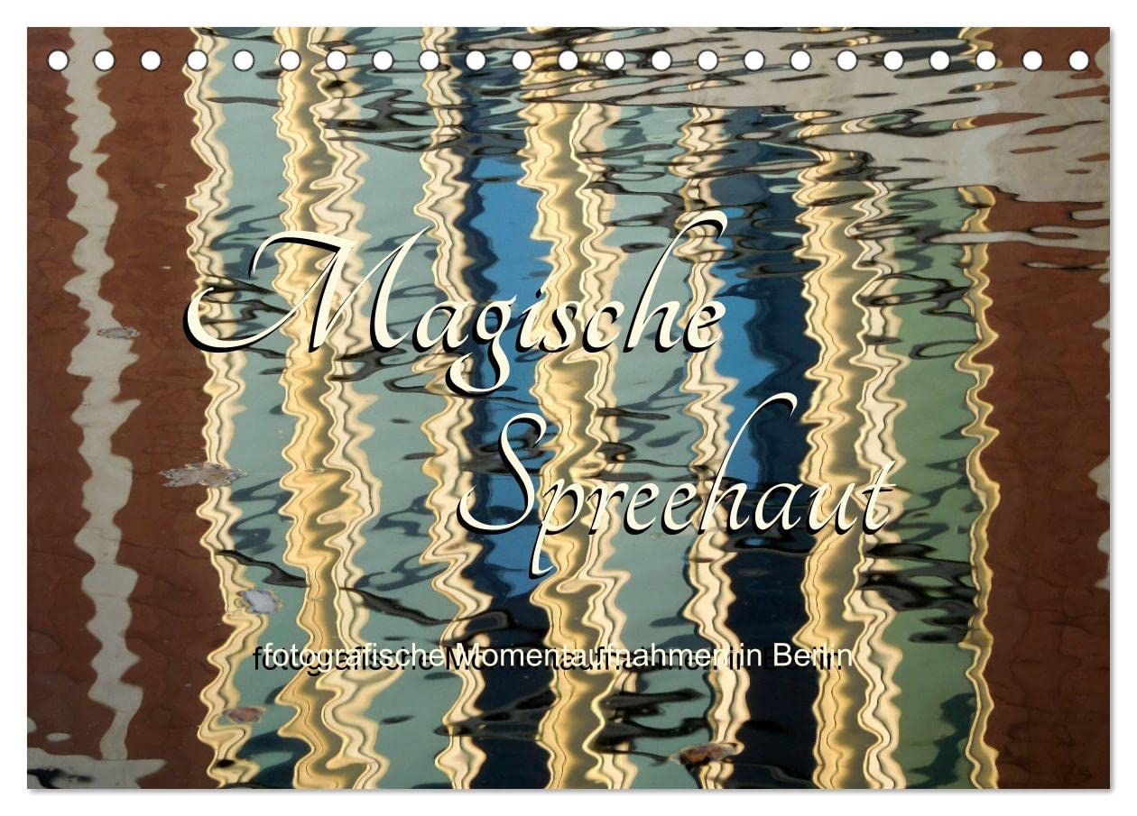 Magische Spreehaut (Tischkalender 2025 DIN A5 quer), CALVENDO Monatskalender: Die pure Magie eines Augenblickes! (CALVENDO Orte) Film, Art & Culture