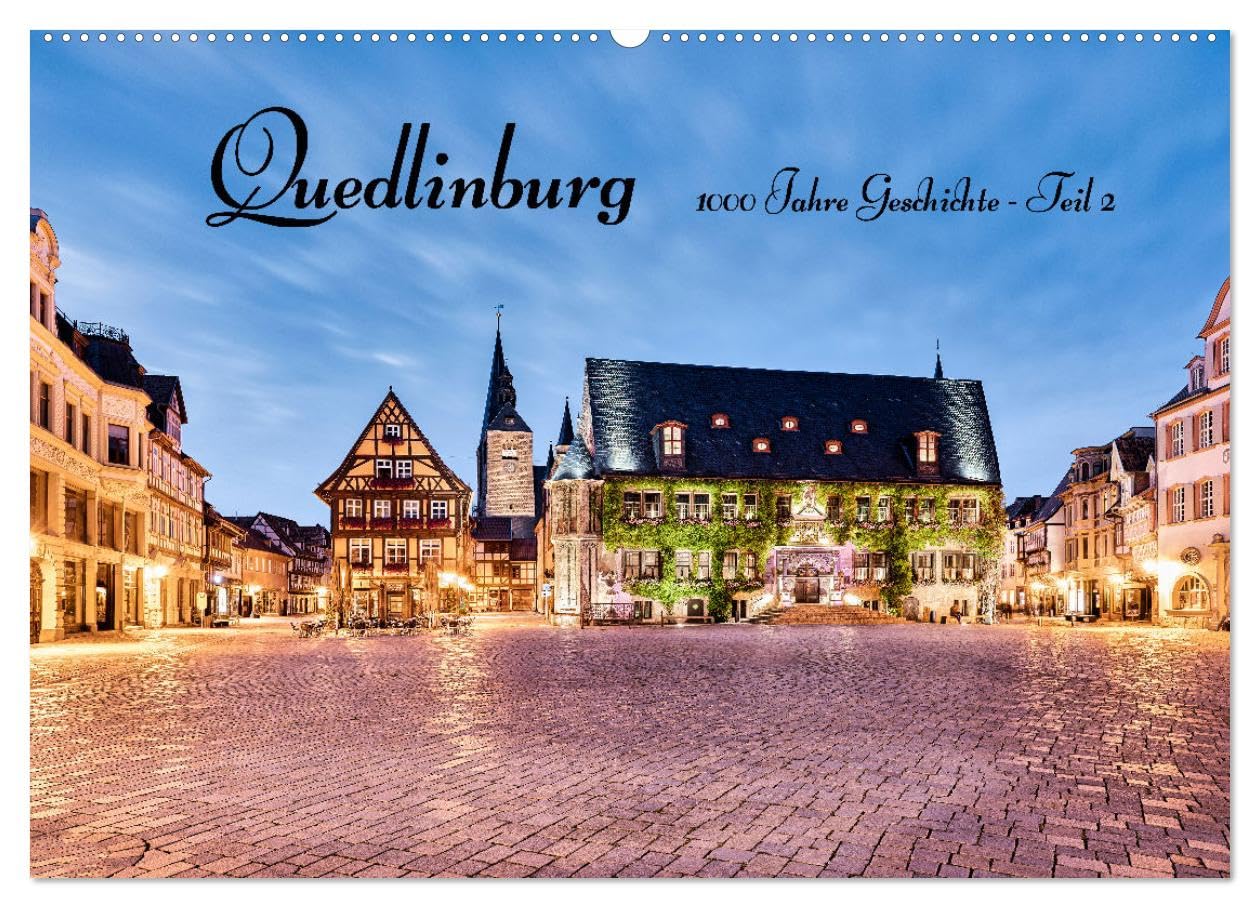 Quedlinburg-1000 Jahre Geschichte (Wandkalender 2025 DIN A2 quer), CALVENDO Monatskalender: Quedlinburg, das sind knapp 2000 Fachwerkhäuser aus 8 ... mit 1000 jährigen Geschichte. (CALVENDO Orte) Film, Art & Culture