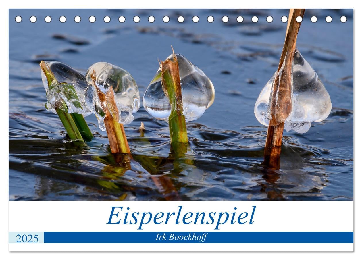 Eisperlenspiel (Tischkalender 2025 DIN A5 quer), CALVENDO Monatskalender: Eis in seinen schönsten Formen (CALVENDO Natur) Photography