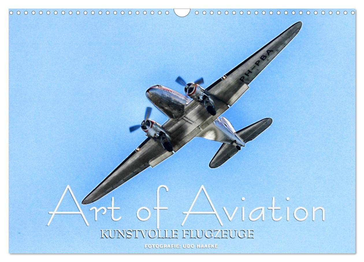 Art of Aviation - Kunstvolle Flugzeuge (Wandkalender 2025 DIN A3 quer), CALVENDO Monatskalender: Ikonen der Luftfahrt künstlerisch aufbereitet (CALVENDO Mobilitaet) Film, Art & Culture
