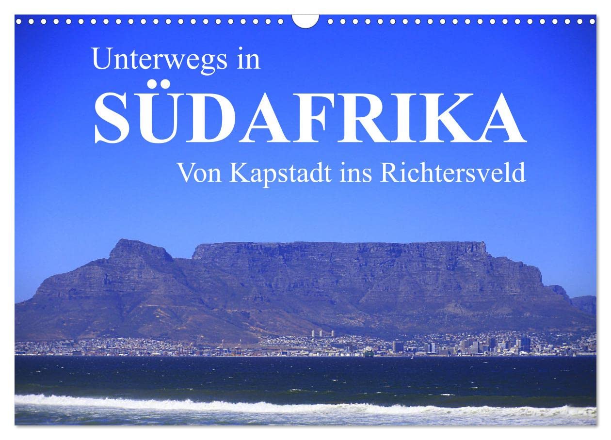 Unterwegs in Südafrika- von Kapstadt ins Richtersveld (Wandkalender 2025 DIN A3 quer), CALVENDO Monatskalender: Impressionen einer Selbstfahrerreise (CALVENDO Orte) Leisure, Home & Garden