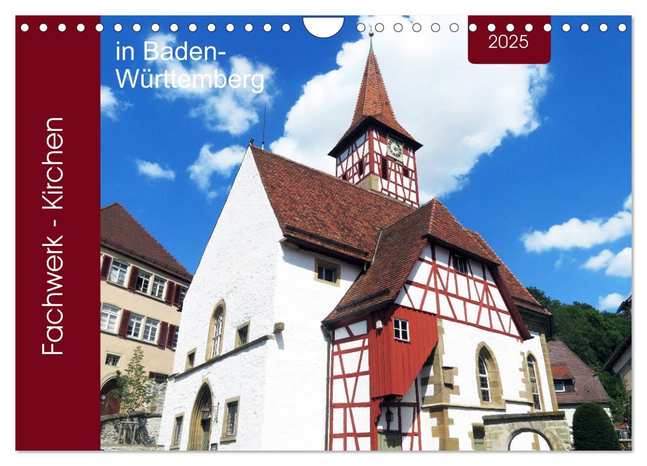 Fachwerk-Kirchen in Baden-Württemberg (Wandkalender 2025 DIN A4 quer), CALVENDO Monatskalender: Entdecken Sie die Schönheit von alten Fachwerk-Kirchen (CALVENDO Orte) Leisure, Home & Garden