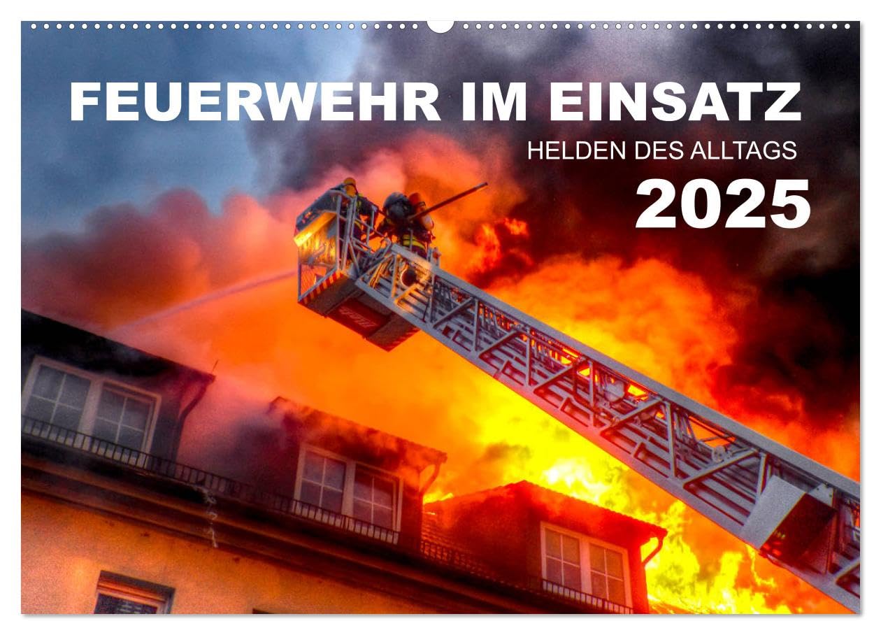 FEUERWEHR IM EINSATZ (Wandkalender 2025 DIN A2 quer), CALVENDO Monatskalender: Monatskalender mit Motiven aus dem Feuerwehralltag (CALVENDO Menschen) Film, Art & Culture