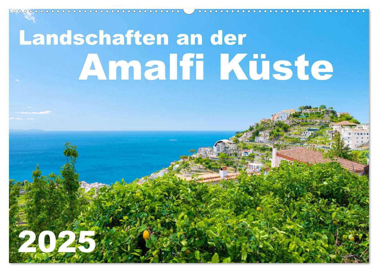 Landschaften an der Amalfi Küste (Wandkalender 2025 DIN A2 quer), CALVENDO Monatskalender: Malerische Dörfer und bezaubernde Ausblicke auf die Amalfiküste, Italien. (CALVENDO Orte) Leisure, Home & Garden
