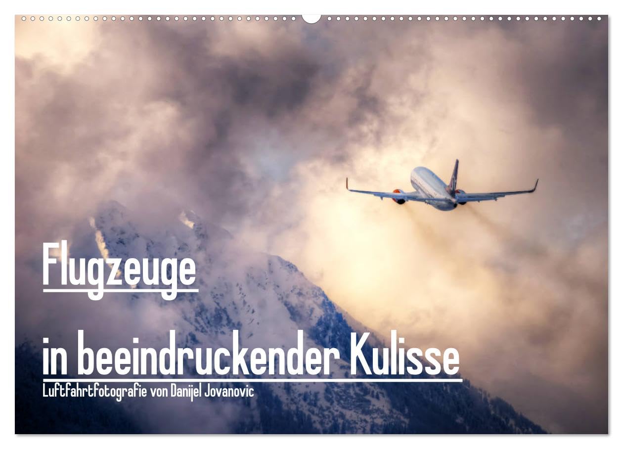 Flugzeuge in beeindruckender Kulisse (Wandkalender 2025 DIN A2 quer), CALVENDO Monatskalender: Atemberaubende Flugzeugfotos von Profifotograf Danijel Jovanovic (CALVENDO Technologie) Photography
