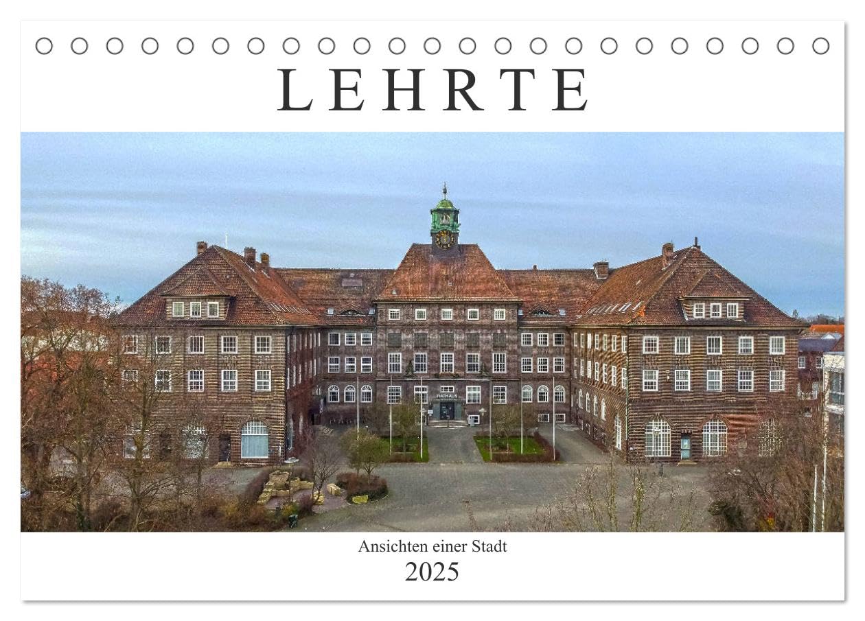 Lehrte (Tischkalender 2025 DIN A5 quer), CALVENDO Monatskalender: Ansichten einer Stadt (CALVENDO Orte) Living & Furnishing