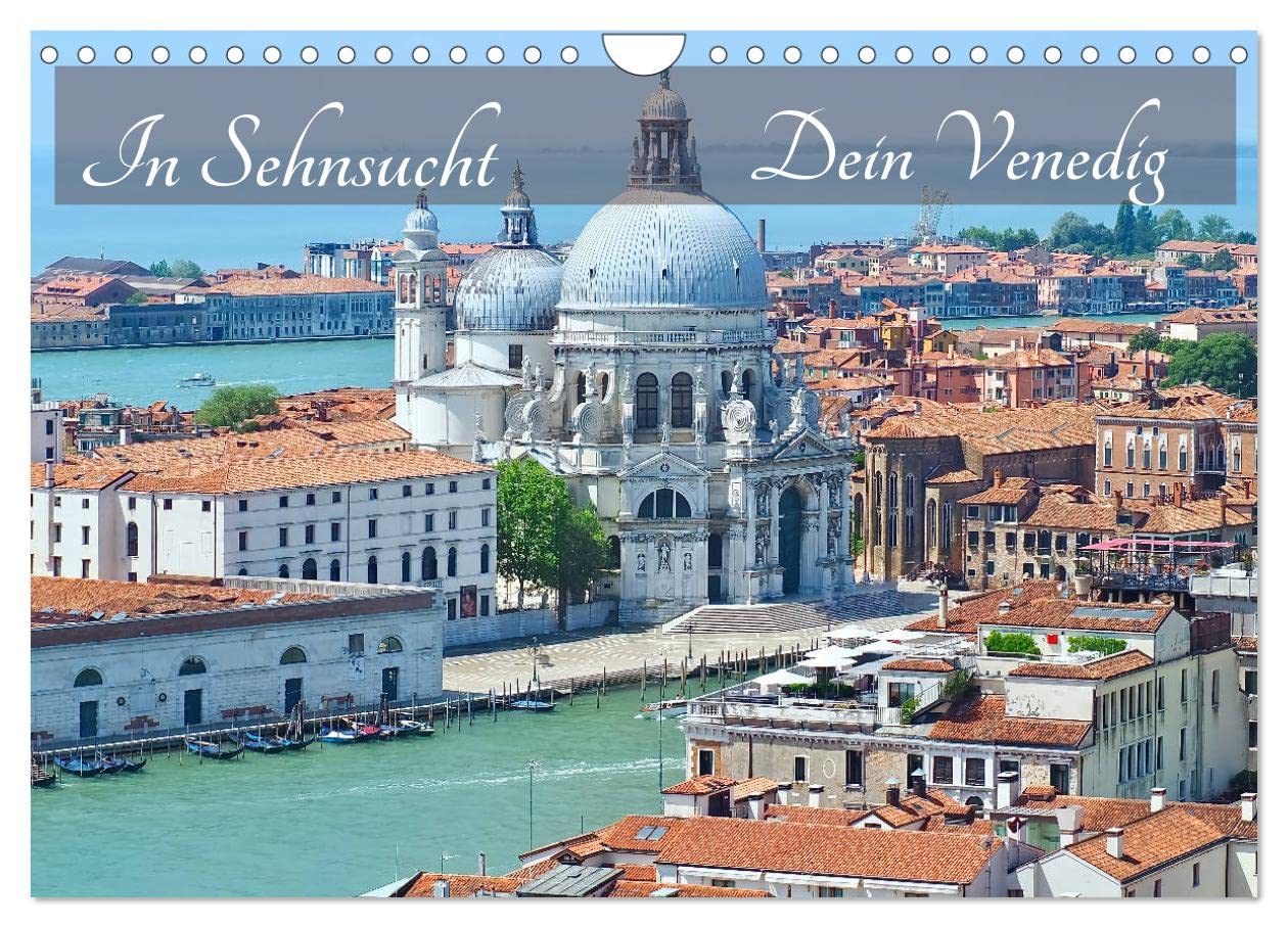 In Sehnsucht Dein Venedig (Wandkalender 2025 DIN A4 quer), CALVENDO Monatskalender: Der Zauber von Venedig festgehalten in Fotografien (CALVENDO Orte) Leisure, Home & Garden