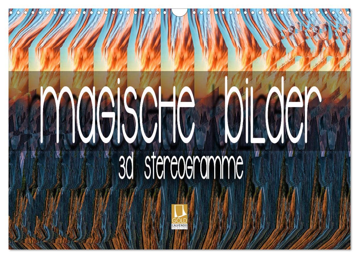 Magische Bilder - 3D Stereogramme (Wandkalender 2025 DIN A3 quer), CALVENDO Monatskalender: Fantastische dreidimensionale Raumbilder (CALVENDO Spass) Lifestyle