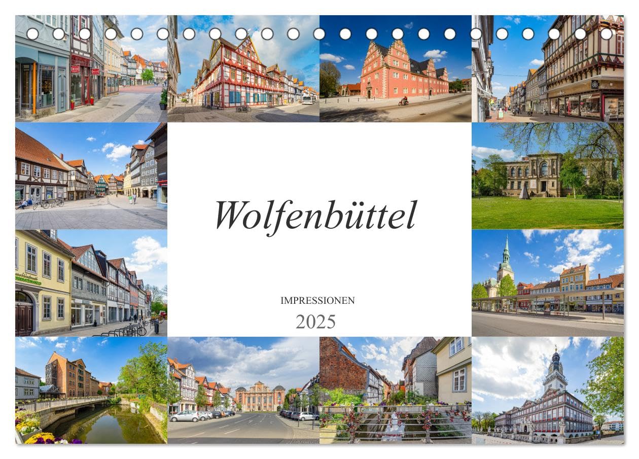 Wolfenbüttel Impressionen (Tischkalender 2025 DIN A5 quer), CALVENDO Monatskalender: Zu Besuch in der einmalig wunderschönen Stadt Wolfenbüttel (CALVENDO Orte) Business & Technology