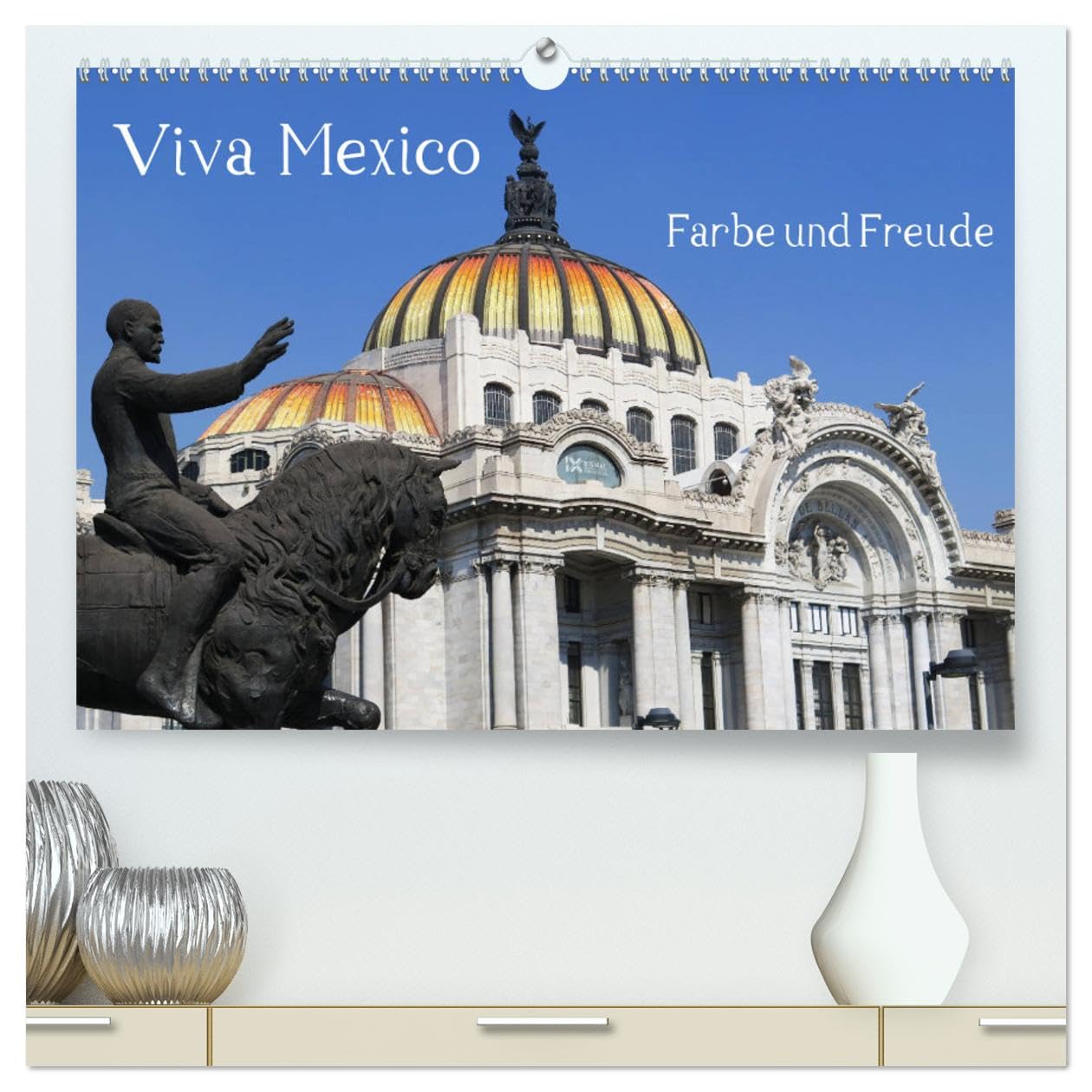 Viva Mexiko - Farben und Freude (hochwertiger Premium Wandkalender 2025 DIN A2 quer), Kunstdruck in Hochglanz: Lateinamerika ohne Mexiko ist wie ein ... Leidenschaft sind allgegen (CALVENDO Orte) Calendars