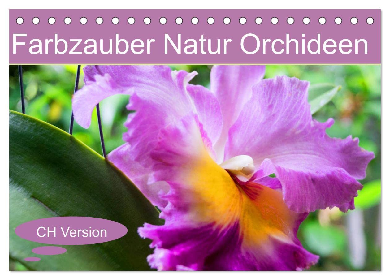 Farbzauber Natur Orchideen - CH Version (Tischkalender 2025 DIN A5 quer), CALVENDO Monatskalender Leisure, Home & Garden