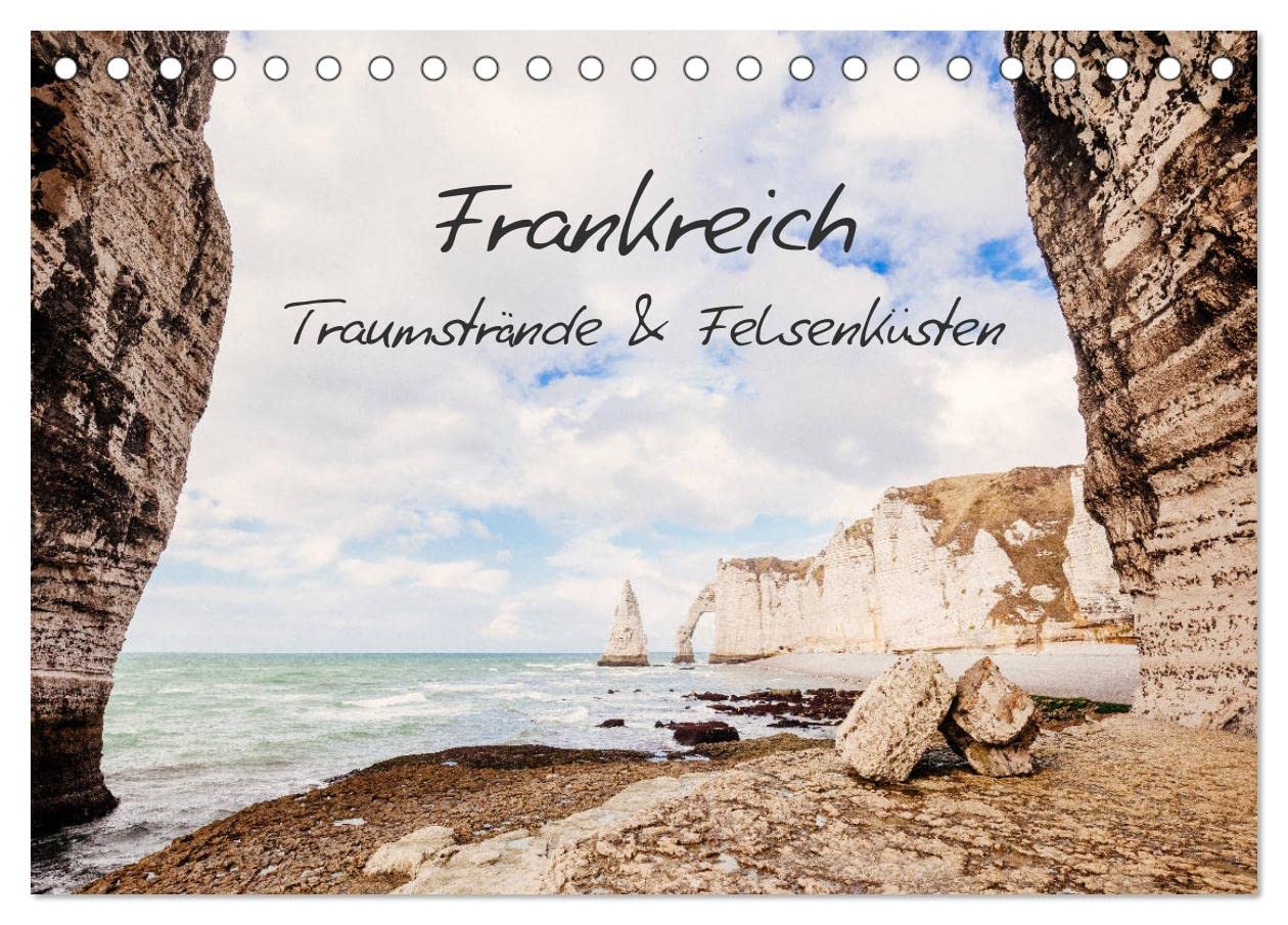 Frankreich - Traumstrände & Felsenküsten (Tischkalender 2025 DIN A5 quer), CALVENDO Monatskalender: Traumstrände und Felsenküsten entlang von 3.400 Küstenkilometern Frankreichs. (CALVENDO Natur) Leisure, Home & Garden