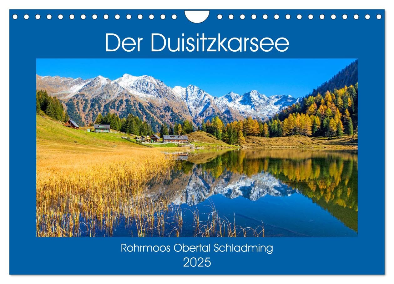 Der Duisitzkarsee (Wandkalender 2025 DIN A4 quer), CALVENDO Monatskalender: Impressionen vom Duisitzkarsee in Rohrmoos Obertal Schladming (CALVENDO Natur) Social Sciences